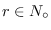 $r \in \mathbb{N}_{\circ}$